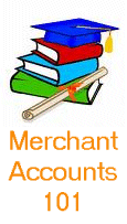 Merchant Accounts 101